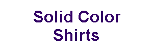 Solid Color 
 Shirts